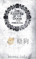 THE KEEPER OF THE DOOR   1917  PDF电子版封面    ETHEL M.DELL 