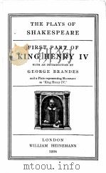 THE PLAYS OF SHAKESPEARE FIRST PART OF KING HENRY Ⅳ   1904  PDF电子版封面     