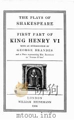 THE PLAYS OF SHAKESPEARE FIRST PART OF KING HENRY Ⅵ   1904  PDF电子版封面     