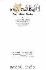 KITTY‘S CLASS DAY AND OTHER STORIES   1908  PDF电子版封面    LOUISA M.ALCOTT 