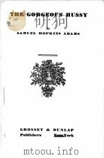 THE GORGEOUS HUSSY   1933  PDF电子版封面    SAMUEL HOPKINS ADAMS 