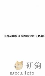 CHARACTERS OF SHAKESPEAR‘S PLAYS   1921  PDF电子版封面     