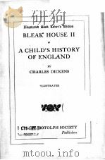 BLEAK HOUSE Ⅱ A CHILD‘S HISTORY OF ENGLAND     PDF电子版封面    CHARLES DICKENS 