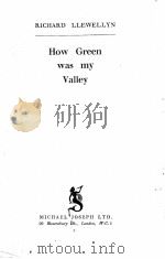 HOW GREEN WAS MY VALLEY   1939  PDF电子版封面    RICHARD LLEWELLYN 