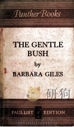 THE GENTLE BUSH   1955  PDF电子版封面    BARBARA GILES 