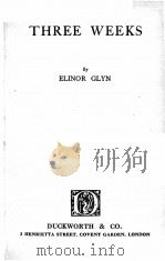 THREE WEEKS   1924  PDF电子版封面    ELINOR GLYN 