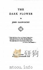 THE DARK FLOWER   1949  PDF电子版封面    JOHN GALSWORTHY 