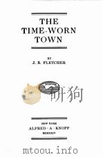 THE TIME-WORN TOWN   1924  PDF电子版封面    J.S.FLETCHER 