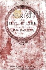 ERIC OR LITTLE BY LITTLE   1923  PDF电子版封面    F.W.FARRAR 
