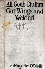 All God‘s Chillun Got Wings and Welded   1924  PDF电子版封面    Eugene O’Neill 