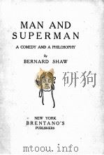 MAN AND SUPERMAN A COMEDY AND A PHILOSOPHY   1926  PDF电子版封面    BERNARD SHAW 