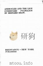 ANDROCLES AND THE LION OVERRULED PYGMALION   1916  PDF电子版封面    BERNARD SHAW 