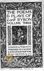 THE POEMS & PLAYS OF LORD BYRON VOLUME THREE   1923  PDF电子版封面     
