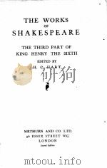 THE WORKS OF SHAKESPEARE THE THIRD PART OF KING HENRY THE SIXTH   1925  PDF电子版封面    H. C. HART 