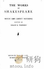 THE WORKS OF SHAKESPEARE MUCH ADO ABOUT NOTHING   1924  PDF电子版封面    GRACE R. TRENERY 
