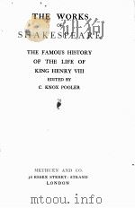 THE WORKS OF SHAKESPEARE THE FAMOUS HISTORY OF THELIFE OF KING HENRY VIII   1915  PDF电子版封面    C. KNOX POOLER 