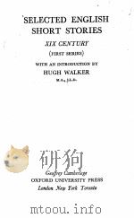 SELECTED ENGLISH SHORT STORIES XIX CENTURY (FIRST SERIES)   1951  PDF电子版封面    HUGH WALKER 