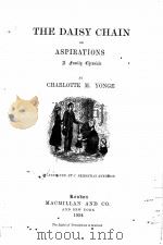 THE DAISY CHAIN OR ASPIRATIONS   1894  PDF电子版封面    CHARLOTTE M. YONGE 