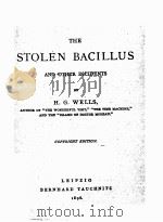 THE STOLEN BACILLUS AND OTHER INCIDENTS COPYRIGHT EDITION   1896  PDF电子版封面    H. G. WELLS 