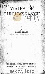 Waifs of Circumstance   1917  PDF电子版封面    LOUIS TRACY 