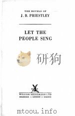 LET THE PEOPLE SING   1950  PDF电子版封面    J. B. PRIESTLEY 