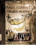 THE MAGIC FISHBONE     PDF电子版封面    CHARLES DICKENS 