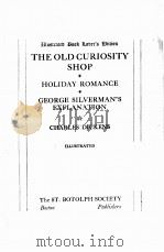 THE OLD CURIOSITY SHOP HOLIDAY ROMANCE GEORGE SILVERMAN‘S EXPLANATION     PDF电子版封面    CHARLES DICKENS 