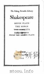 Shakespeare SEVEN PLAYS THE SONGS THE SONNETS SELECTIONS FROM THE OTHER PLAYS   1944  PDF电子版封面     