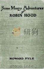 SOME MERRY ADVENTURES OF ROBIN HOOD   1911  PDF电子版封面    Howard Pyle 