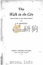 The Walk in the City   1936  PDF电子版封面    J. B. PRIESTLEY 