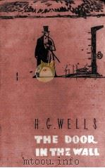 THE DOOR IN THE WALL and OTHER STORIES     PDF电子版封面    H. G. WELLS 