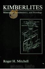 KIMBERLITES：MINERALOGY，GEOCHEMISTRY，AND PETROLOGY     PDF电子版封面  0306421739  ROGER H.MITCHELL 