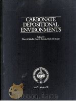 CARBONATE DEPOSITIONAL ENVIRONMENTS     PDF电子版封面  0891813101  PETER A.SCHOLLE，DON G.BEBOUT，C 