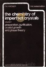 The chemistry of imperfect crystals  2ND REVISED EDITION  VOLUME 1     PDF电子版封面  0720402816  F.A.KROGER 