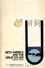 NORTH AMERICA AND THE GREAT ICE AGE     PDF电子版封面  0070409358  CHARLES L.MATSCH 