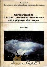 COMMUNICATIONS A LA 8EME CONFERENCE INTERNATIONALE SUR LA PHYSIQUE DES NUAGES  VOLUME 1   1980  PDF电子版封面     