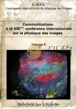 COMMUNICATIONS A LA 8EME CONFERENCE INTERNATIONALE SUR LA PHYSIQUE DES NUAGES  VOLUME 2   1980  PDF电子版封面     