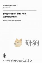 EVAPORATION INTO THE ATMOSPHERE：THEORY，HISTORY，AND APPLICATIONS     PDF电子版封面  9027712746   
