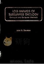 LOG ANALYSIS OF SUBSURFACE GEOLOGY：CONCEPTS AND COMPUTER METHODS     PDF电子版封面  0471893684  JOHN H.DOVETON 