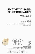 ENZYMATIC BASIS OF DETOXICATION  VOLUME 1   1980  PDF电子版封面    WILLIAM B.JAKOBY 