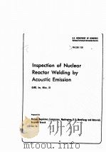 INSPECTION OF NUCLEAR REACTOR WELDING BY ACOUSTIC EMISSION PB-258 128     PDF电子版封面     