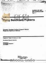 PIPING BENCHMARK PROBLEMS.DYNAMIC ANALYSIS UNIFORM SUPPORT MOTION RESPONSE METHOD. VOLUME1 NUREG/CR-     PDF电子版封面     