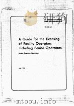 A GUIDE FOR THE LICENSING OF FACILITY OPERATORS INCLUDING SENIOR OPERATORS PB-255 664     PDF电子版封面     
