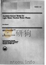 ACCIDENT SOURCE TERMS FOR LIGHT-WATER NUCLEAR POWER PLANTS FINAL REPORT NUREG-1465     PDF电子版封面     