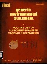 GENERIC ENVIRONMENTAL STATEMENT ON ROUTINE USE OF PLUTONIUM-POWERED CARDIAC PACEMAKERS JULY 1976 NUR（ PDF版）