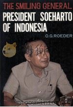 THE SMILING GENERAL PRESIDENT SOEHARTO OF INDONESIA   1970  PDF电子版封面    O.G.ROEDER 