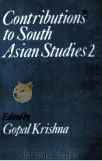 Contributions to South Asian Studies 2   1982  PDF电子版封面    GOPAL KRISHNA 