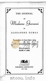The journal of Madame Giovanni Translated from the French Edition (1856)   1944  PDF电子版封面    ALEXANDRE DUMAS 