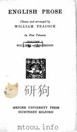 ENGLISH PROSE VOLUME I WYCLIFFE to CLARENDON   1931  PDF电子版封面    WILLIAM PEACOCK 
