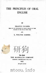 THE PRINCIPLES OF ORAL ENGLISH   1923  PDF电子版封面    ERASTUS PALMER AND L. WALTER S 